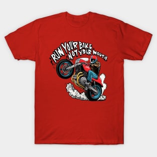 Run your bike not your mouth fun race tee 2 T-Shirt